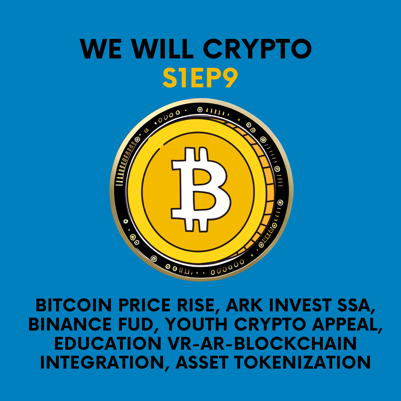 Bitcoin Price Rise, ARK Invest SSA, Binance FUD, Youth Crypto Appeal, Education VR-AR-Blockchain Integration, Asset Tokenization