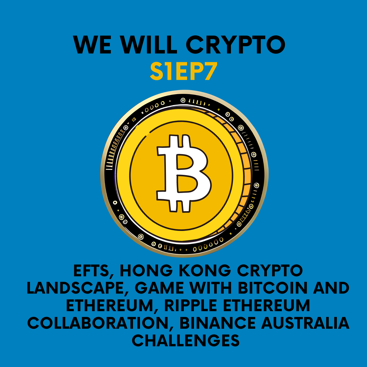 EFTs, Hong Kong Crypto Landscape, Game with Bitcoin and Ethereum, Ripple and Ethereum Collaboration, Binance Australia Challenges