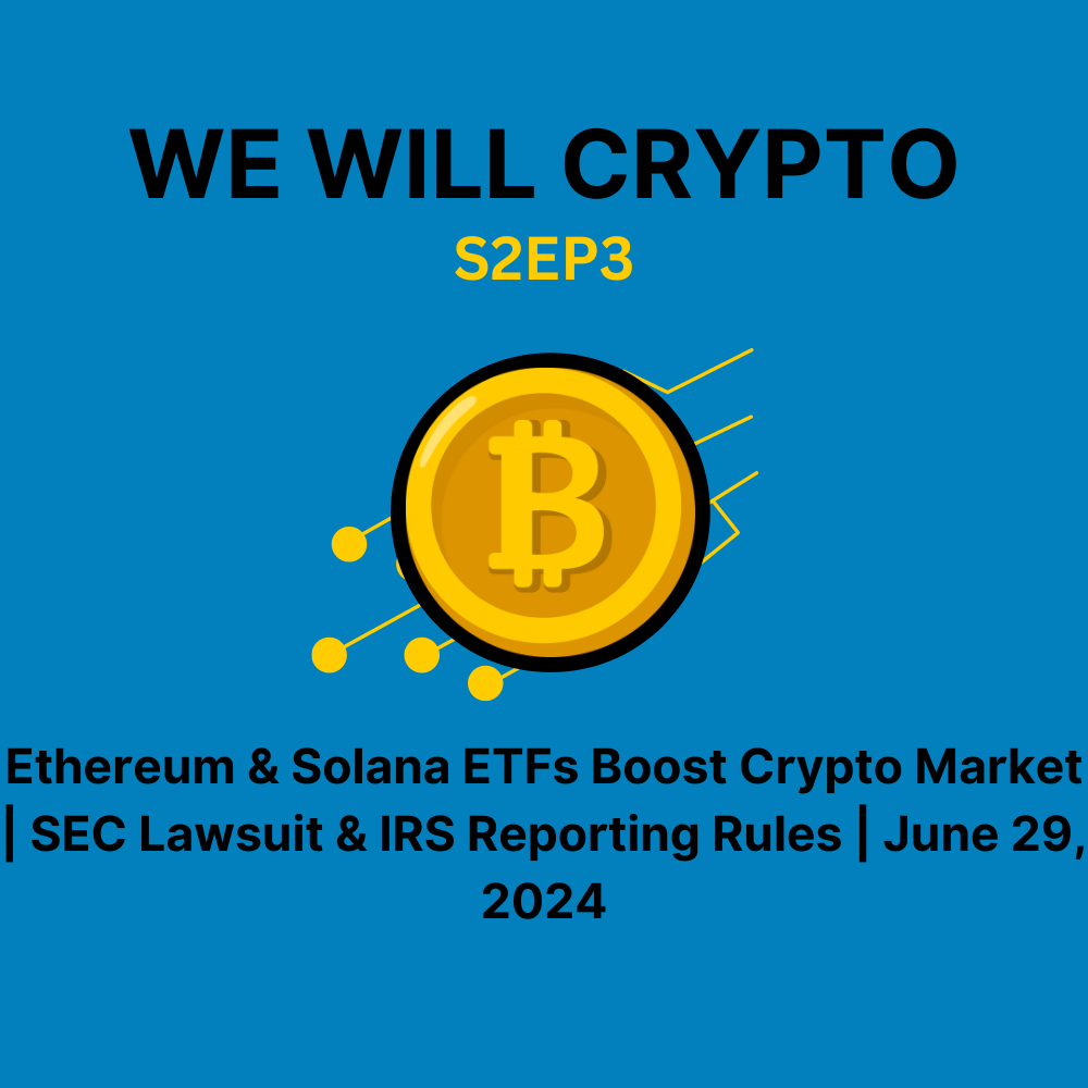 Ethereum and Solana ETFs on the Rise: SEC Lawsuit Against Consensys and New IRS Crypto Reporting Rules